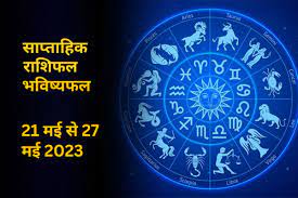 Weekly Horoscope May 21 to 27